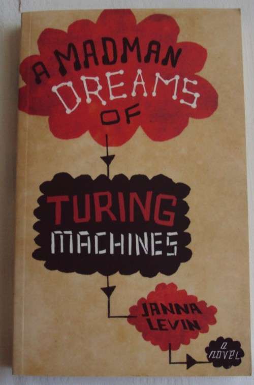 A Madman Dreams of Turning Machines Janna Levin