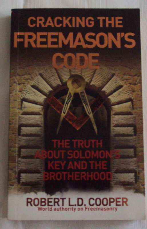 Cracking the Freemason`s Code Robert L.D. Cooper
