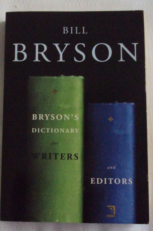 Bryson`s dictionary For Writers and Editors Bill Bryson