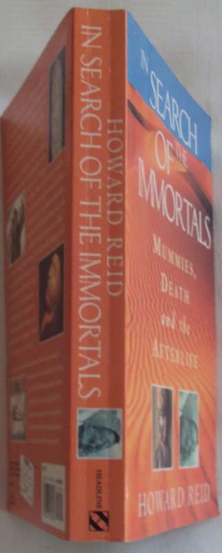 In Search Of The Immortals  Mummies, Death and the Afterlife Howard Reid