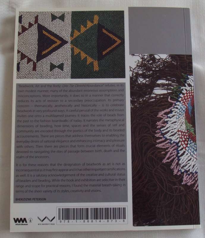 Beadwork, Art and the Body Dilo T`se Dintshi/Abundance Edited by Anitra Nettleton