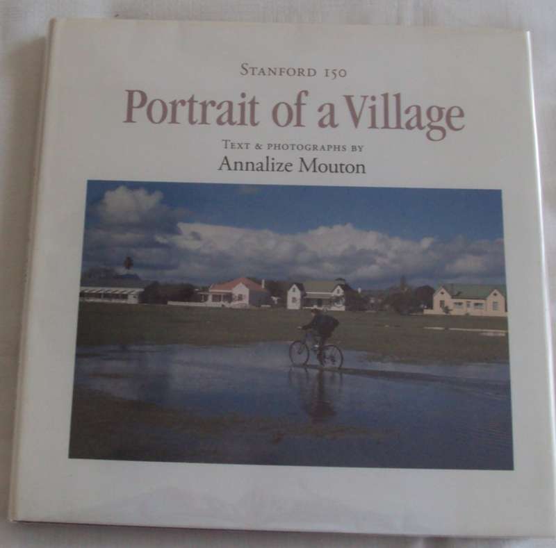Stanford 150 Portrait of a Village Text & Photographs by Annalize Mouton