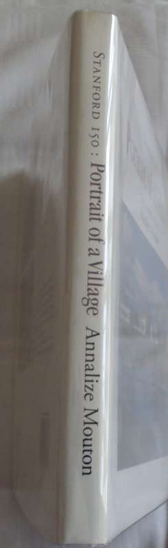 Stanford 150 Portrait of a Village Text & Photographs by Annalize Mouton