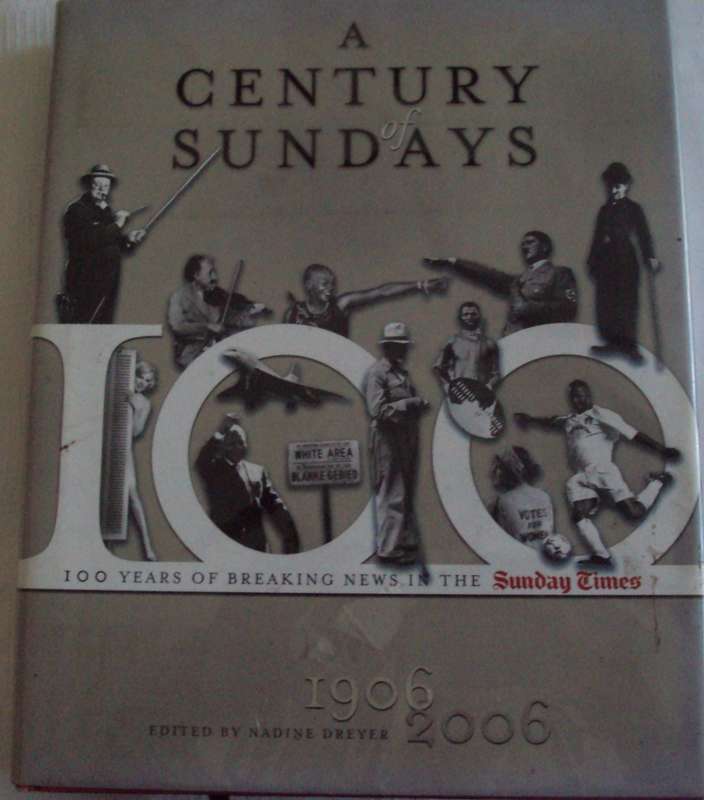 A Century Of Sundays  100 Years of Breaking News in the Sunday Times 1906-2006