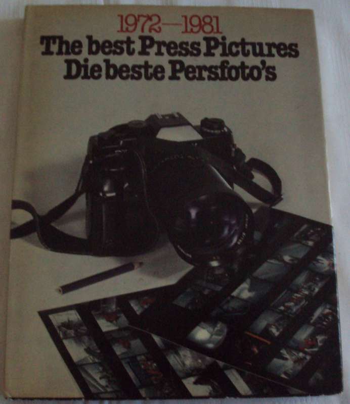 1972-1981  The best Press Pictures Die beste Persfoto`s Various Authors English /Afrikaans