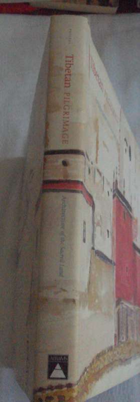 Tibetan Pilgrimage Architecture of the Sacred Land Michel Peissel