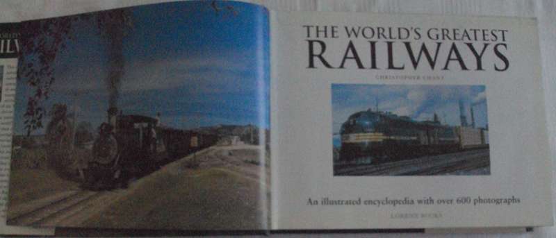 The World`s Greatest Railways Christopher Chant An illustrated Encyclopedia with over 600 photograps