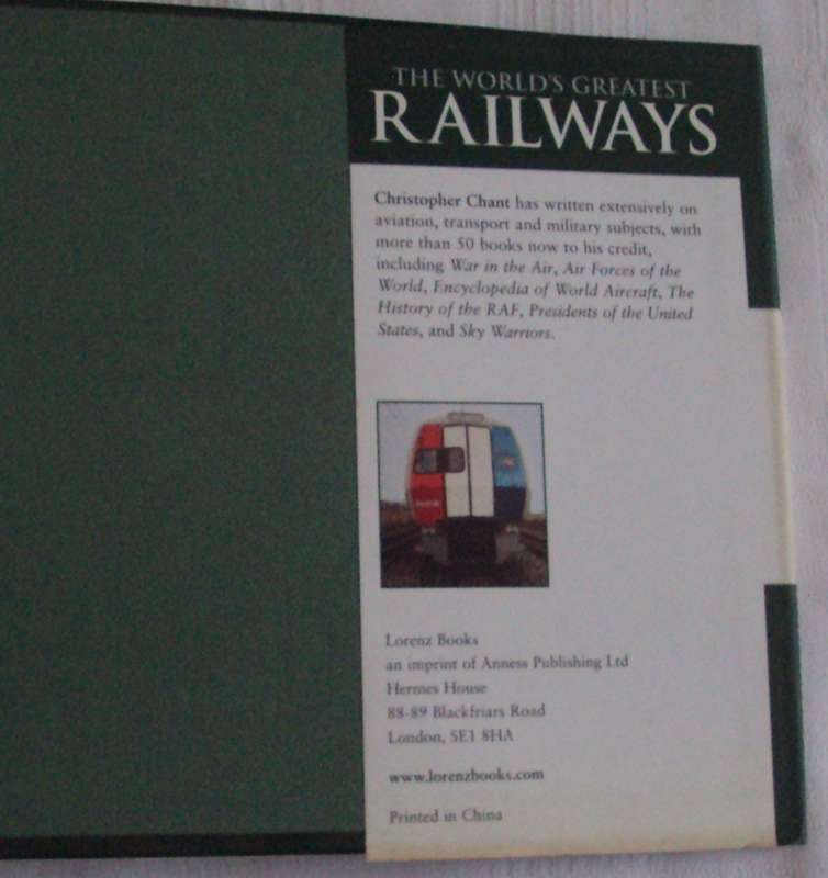 The World`s Greatest Railways Christopher Chant An illustrated Encyclopedia with over 600 photograps