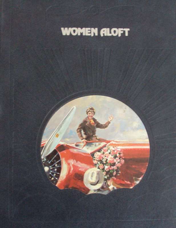 Time Life Books The Epic of Flight  Women Aloft
