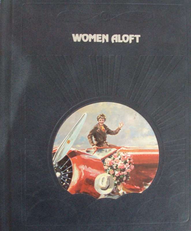 Time Life Books The Epic of Flight  Women Aloft