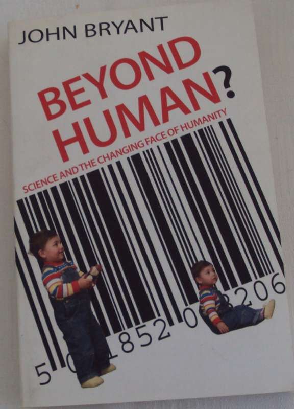Beyond Human John Bryant
