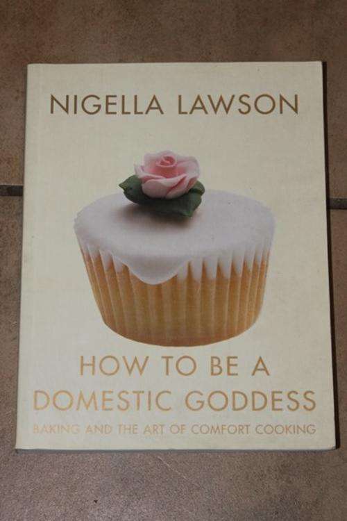 Nigella Lawson - How to be a domestic goddess