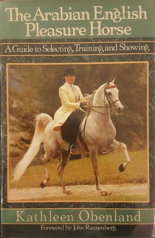 The Arabian English Pleasure Horse - Kathleen Obenland
