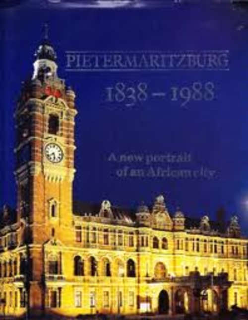 PIETERMARITZBURG 1838-1988
