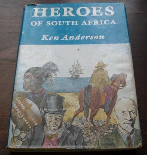 HEROES OF SOUTH AFRICA by KEN ANDERSON