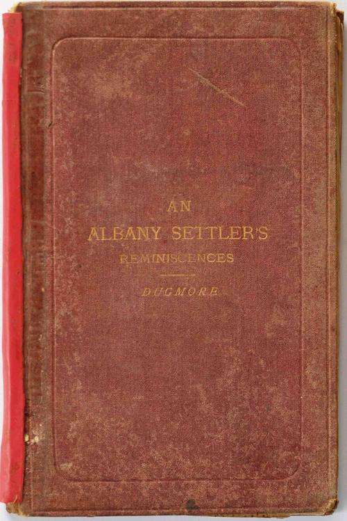 An Albany Settler's Reminiscences by H. Dugmore (1871, 1st ed.)