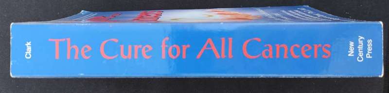 The Cure for All Cancers Book by Hulda R. Clark and Hulda Regehr Clark
