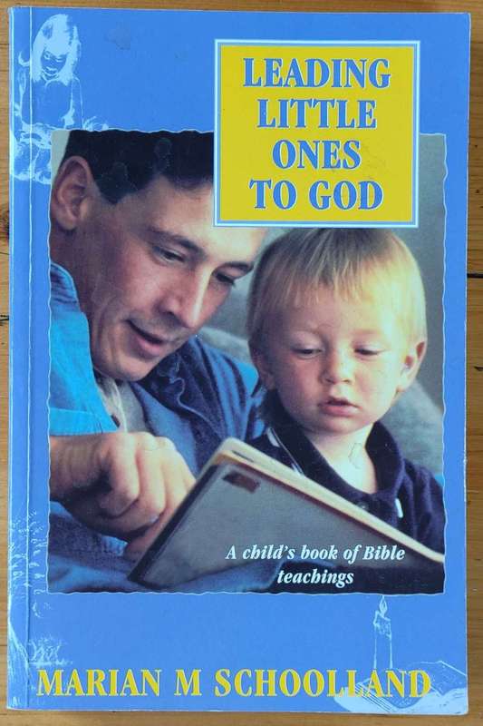 Leading Little Ones to God: A Child`s Book of Bible Teachings by Marion M. Schoolland