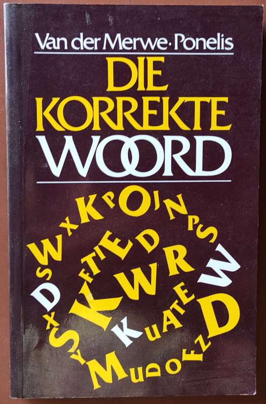 Die Korrekte Woord by H.J.J.M.Van Der Merwe