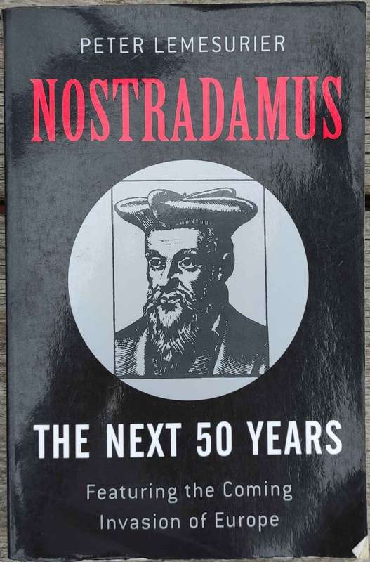 Nostradamus: The Next 50 Years by Peter Lemesurier