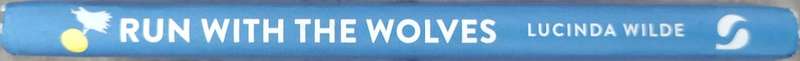 Run with the Wolves: Take a prowl on the wild side by Lucinda Wilde
