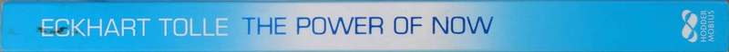 The Power of Now: A Guide to Spiritual Enlightenment by Eckhart Tolle