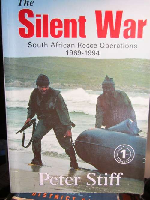 The Silent War: South African Recce Operations 1969-1994 by Peter Stiff