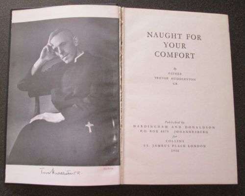 Naught For Your Comfort by Father Trevor Huddleston, 1956, 1st Edition