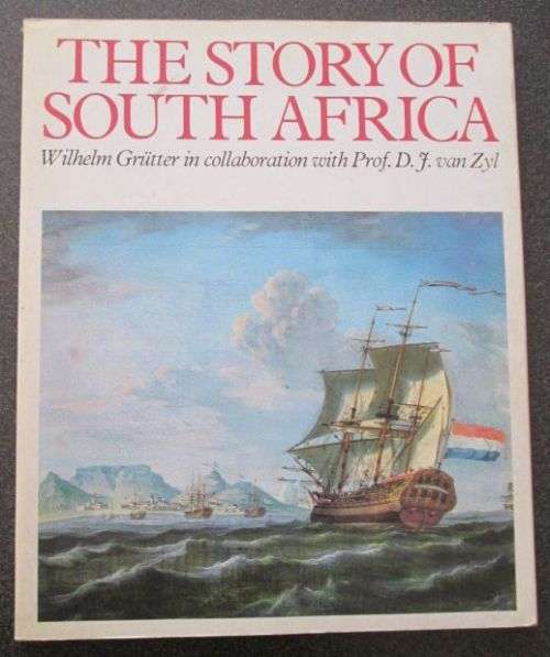 The Story of South Africa by Wilhelm Grtter and Prof D J van Zyl