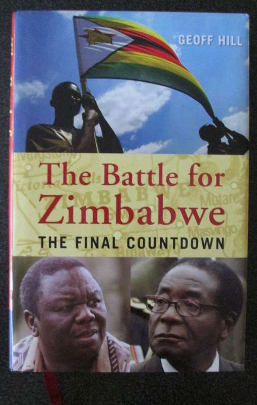 Battle For Zimbabwe - The Final Countdown by Geoff Hill (Hardcover) 2003