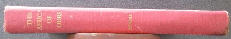 This Africa of Ours by Michael McNeile, 1957, 1st Edition