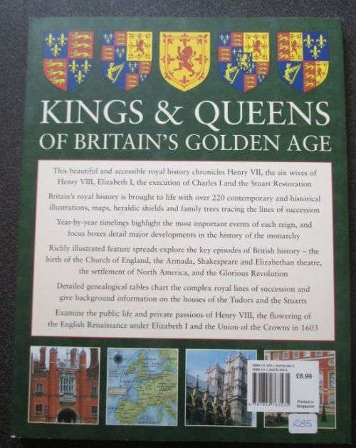 Kings and Queens of Britain`s Golden Age, Tudors and Stuarts 1485-1714