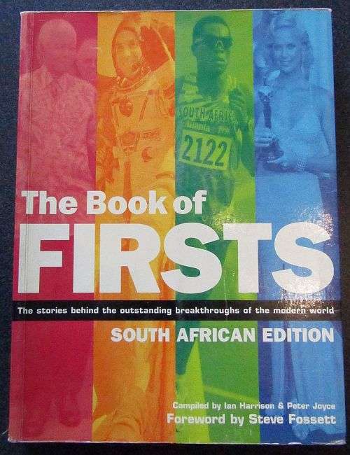 THE BOOK OF FIRSTS, SOUTH AFRICAN EDITION, Ian Harrison and Peter Joyce 2005