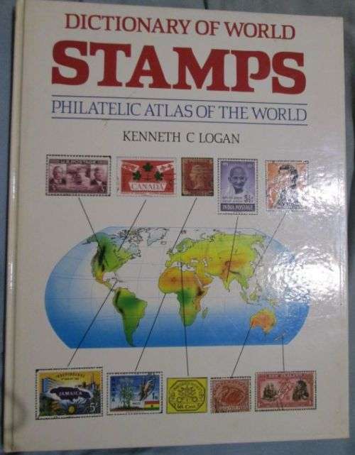 Dictionary of World Stamps : Philatelic atlas of the World by Kenneth C Logan