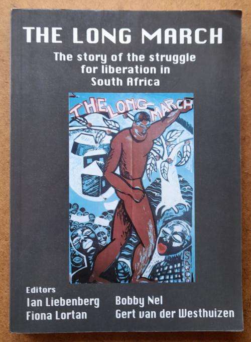 The Long March: The Story of the Struggle for Liberation in South Africa, Ian Liebenberg, F Lortan