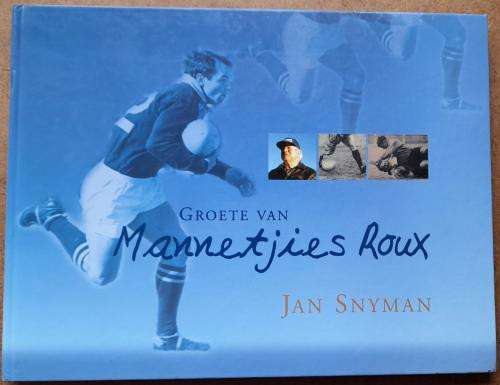 Groete van Mannetjies Roux by Jan Snyman  - Autographed by Roux