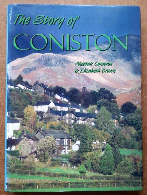 The Story of Coniston by Alastair Cameron and Elizabeth Brown (Cumbria, England)