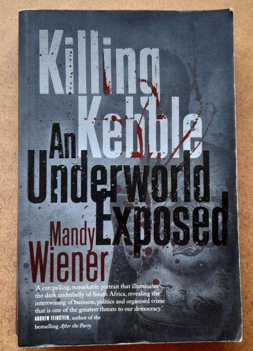 Killing Kebble, An Underworld Exposed, Mandy Wiener
