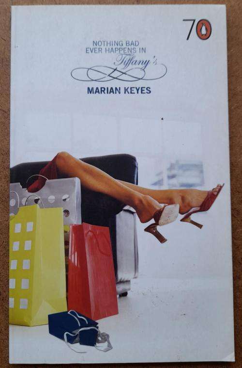 Nothing Bad Ever Happens in Tiffany`s by Marian Keyes