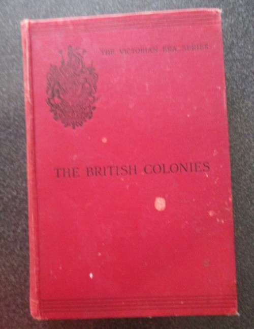 1898! The Growth and Administration of British Colonies 1837-1897 Rev. William Greswell 1stEdition