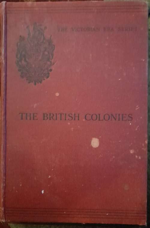 1898! The Growth and Administration of British Colonies 1837-1897 Rev. William Greswell 1stEdition