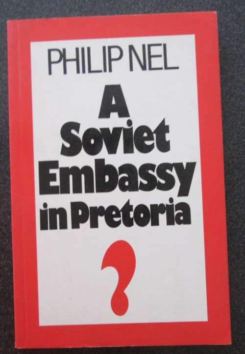 A Soviet Embassy in Pretoria? by Philip Nel - First Edition, RARE FIND