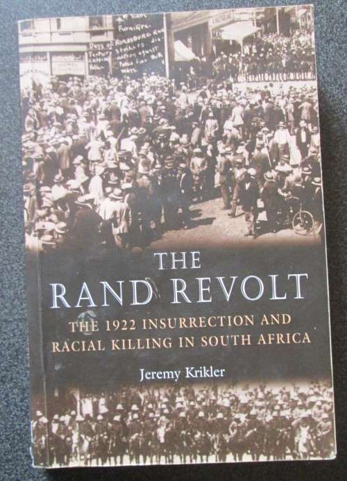 The Rand Revolt by Jeremy Krikler - The 1922 Insurrection and Racial Killing in South Africa