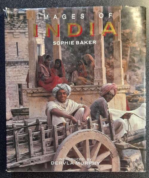 Images of India, Sophie Baker, Introduced by Dervla Murphy
