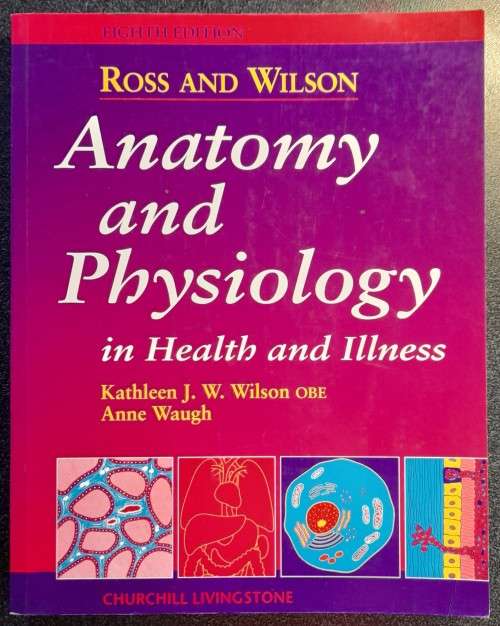 Anatomy and Physiology in Health and Illness by KJW Wilson OBE & A Waugh, Ross and Wilson 8th Ed