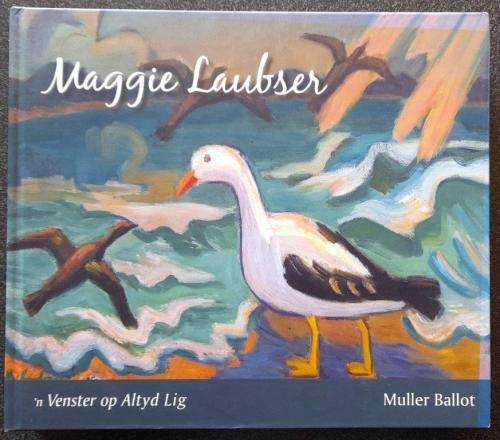 MAGGIE LAUBSER -  `n Venster op Altyd Lig deur MULLER BALLOT
