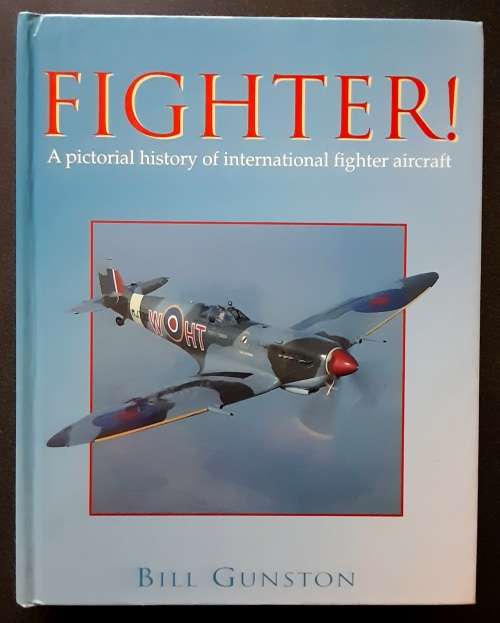 Fighter!  Pictorial History of International Fighter Aircraft by Bill Gunston