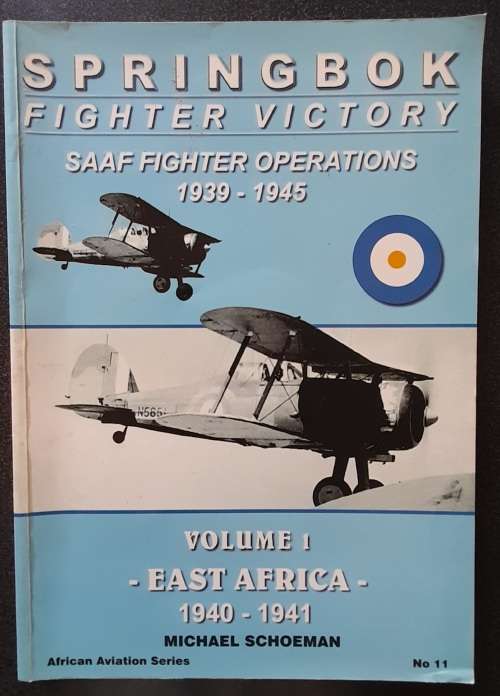 Springbok Fighter Victory SAAF Fighter Operations 1939-1945, Michael Schoeman
