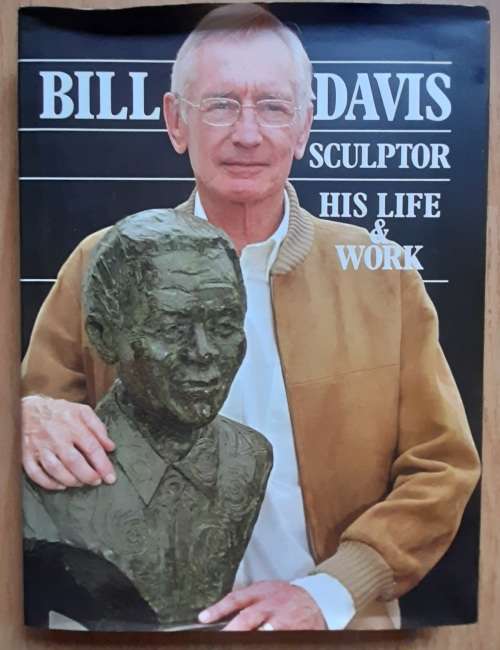Bill Davis Sculptor His Life & Work