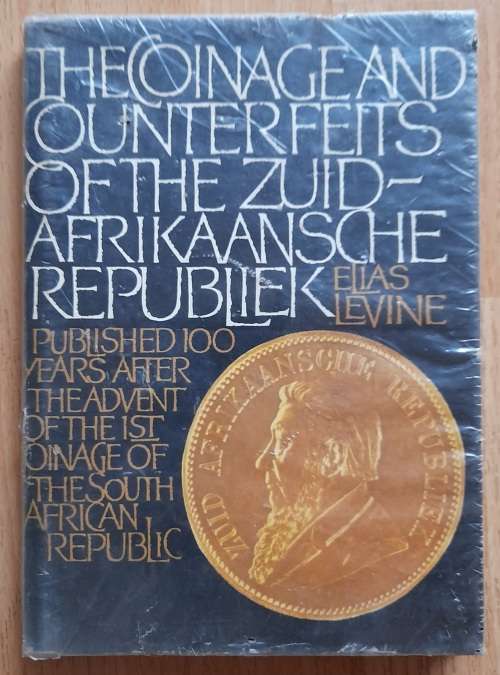 The Coinage and Counterfeits of the Zuid-Afrikaansche Republiek Elias Levine